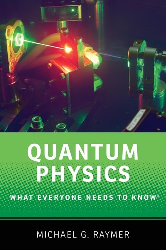 Quantum physics what everyone - quantum,
