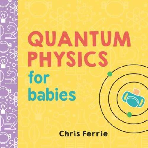 Quantum physics for babies - quantum,